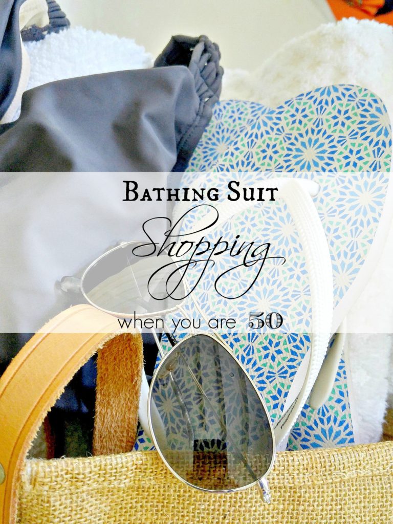 Bathing Suit Shopping….when you’re 50